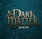 A Dark matter Slot By Microgaming